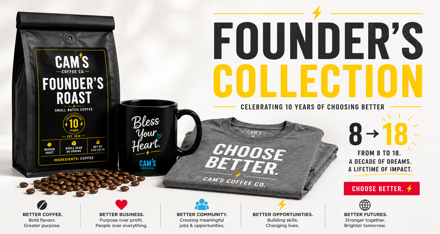 Cam's Coffee Founder's Collection with coffee, mug, and Choose Better shirt